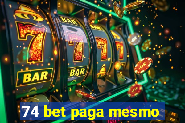 74 bet paga mesmo